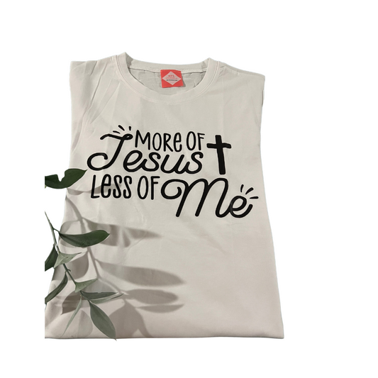 More Of Jesus Less Of Me White T-Shirt