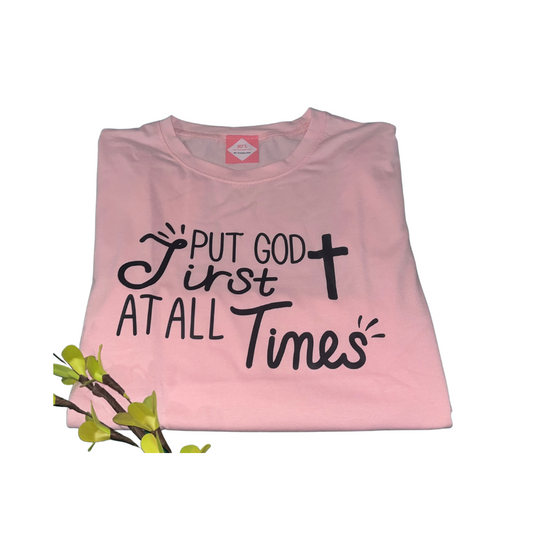 Put God First At All Times Pink T-Shirt